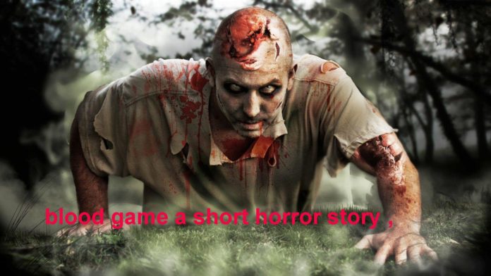 short horror story in hindi blood game ,
